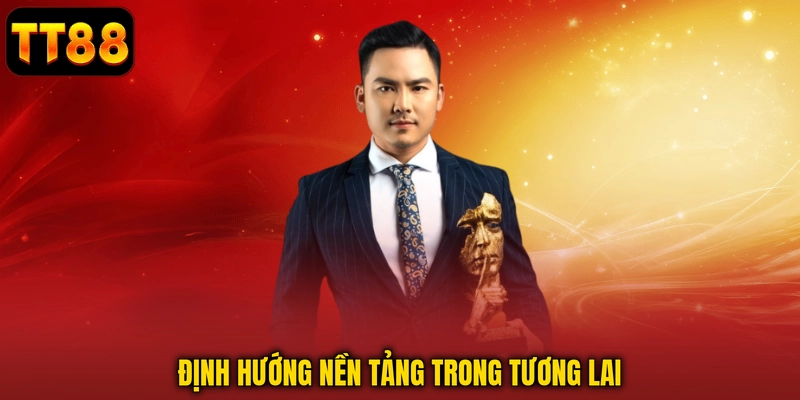 Định hướng nền tảng trong tương lai