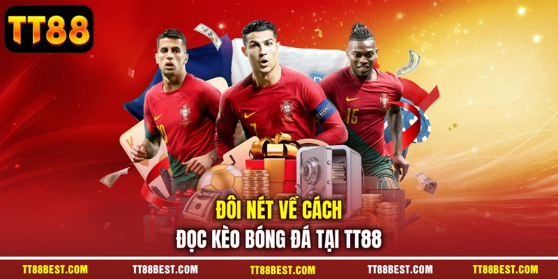 Đôi nét về cách đọc kèo bóng đá tại TT88