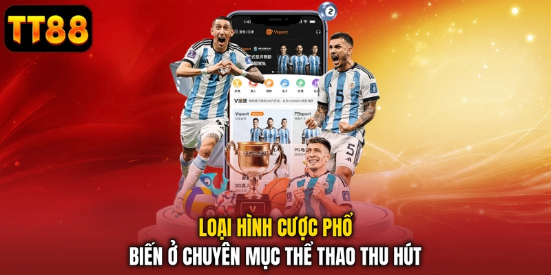 Loại hình cược phổ biến ở chuyên mục thể thao thu hút