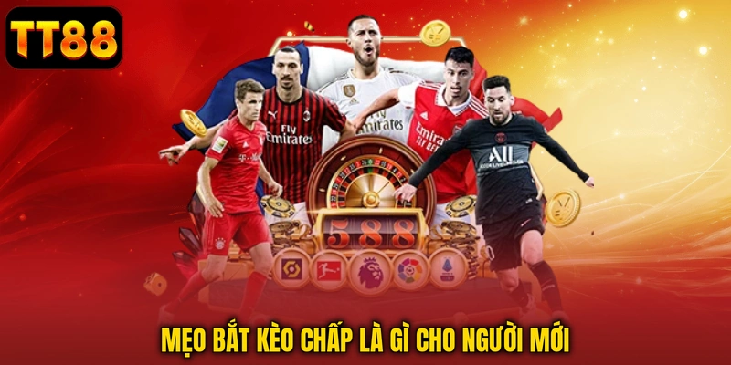 Mẹo bắt kèo chấp là gì cho người mới