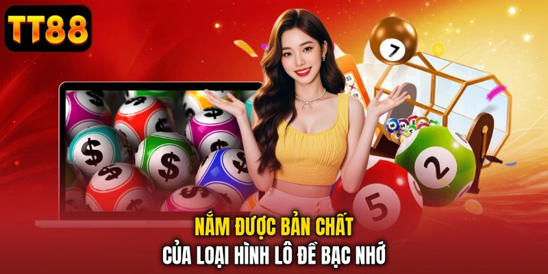 Nắm được bản chất của loại hình lô đề bạc nhớ