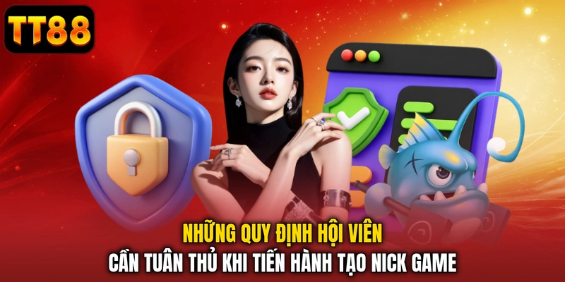 Những quy định hội viên cần tuân thủ khi tiến hành tạo nick game