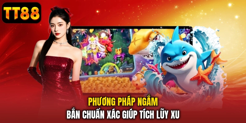 Phương pháp ngắm bắn chuẩn xác giúp tích lũy xu