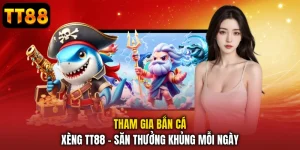 Tham Gia Bắn Cá Xèng TT88 - Săn Thưởng Khủng Mỗi Ngày