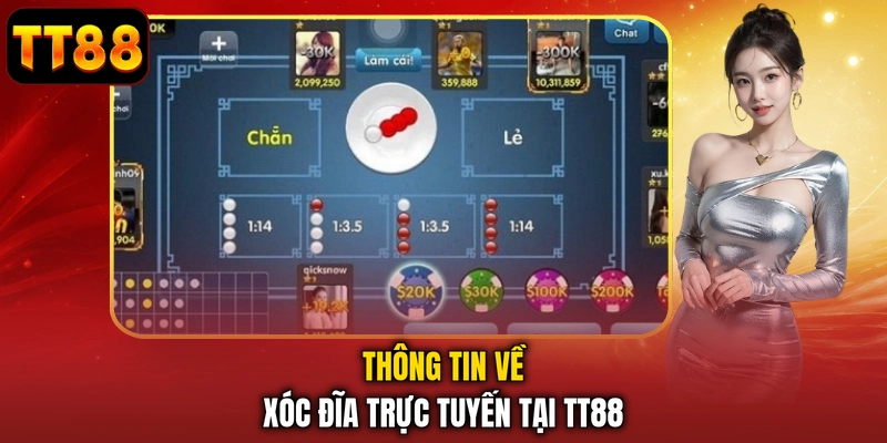 Thông tin về xóc đĩa trực tuyến tại TT88
