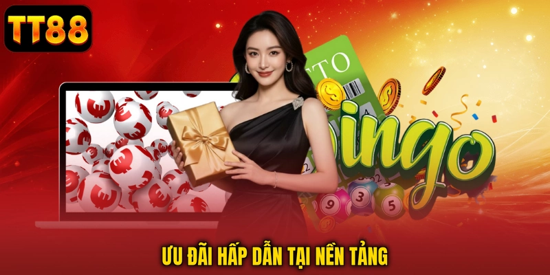 Ưu đãi hấp dẫn tại nền tảng