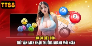 Xổ Số Siêu Tốc - Thử Vận May Nhận Thưởng Nhanh Mỗi Ngày